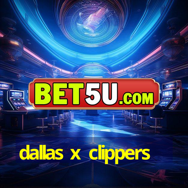 dallas x clippers